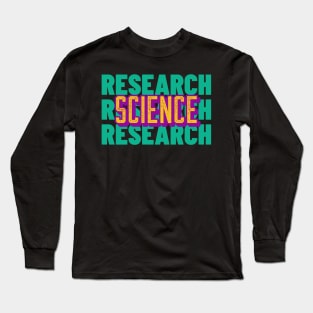 Research = Science Long Sleeve T-Shirt